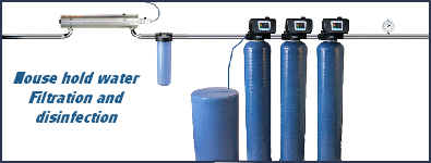 House hold water
Filtration and 
disinfection
